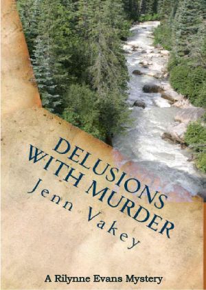 [A Rilynne Evans Mystery 01] • Delusions With Murder · A Rilynne Evans Mystery